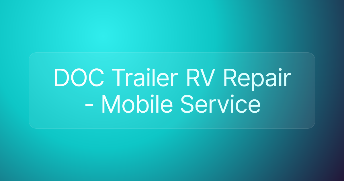 DOC Trailer RV Repair - Mobile Service