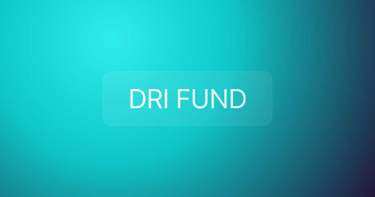 DRI FUND