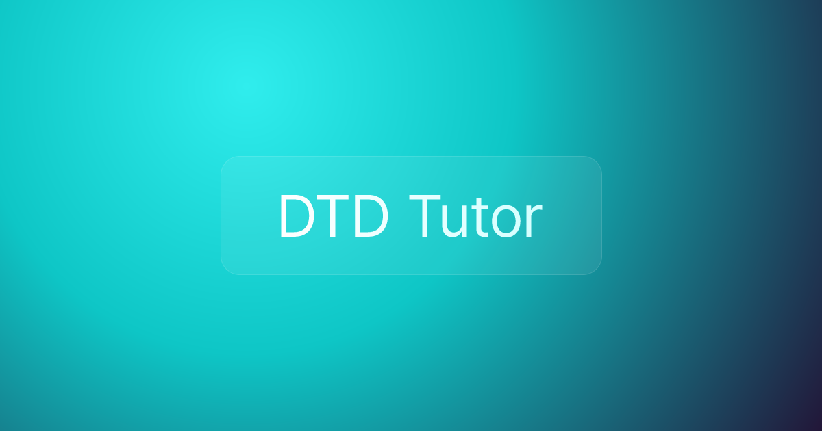 DTD Tutor