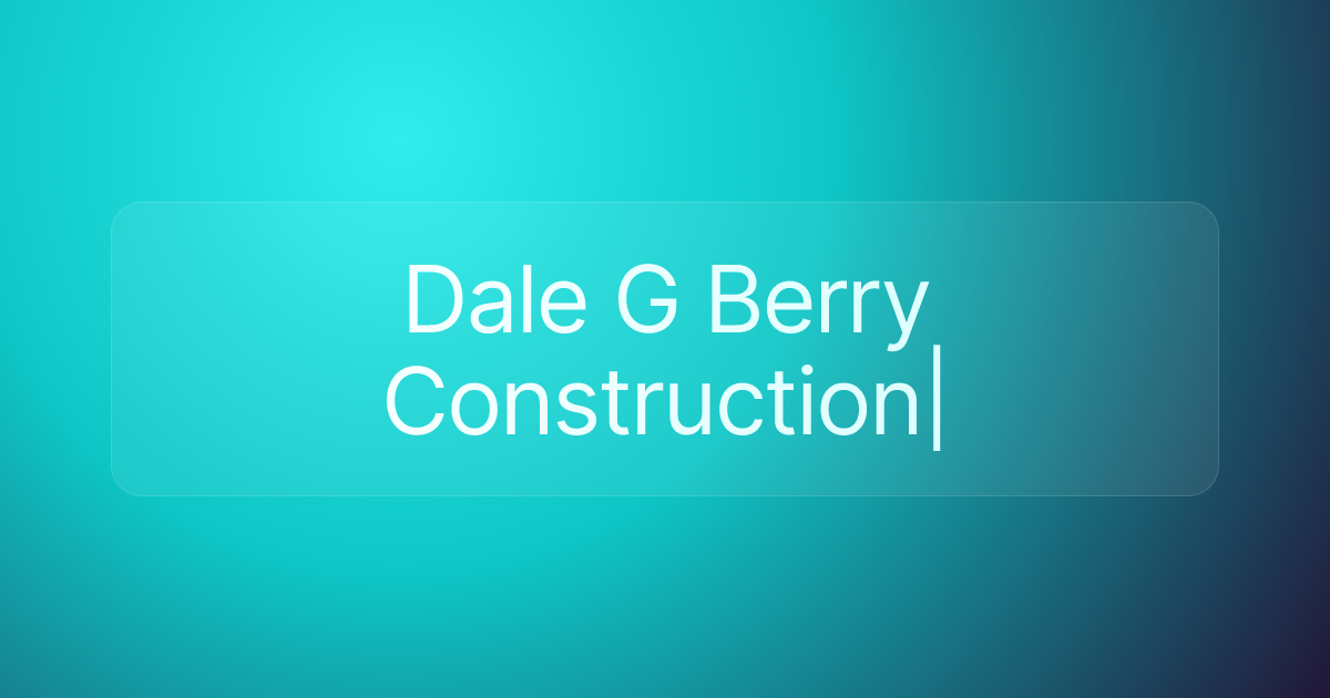 Dale G Berry Construction|