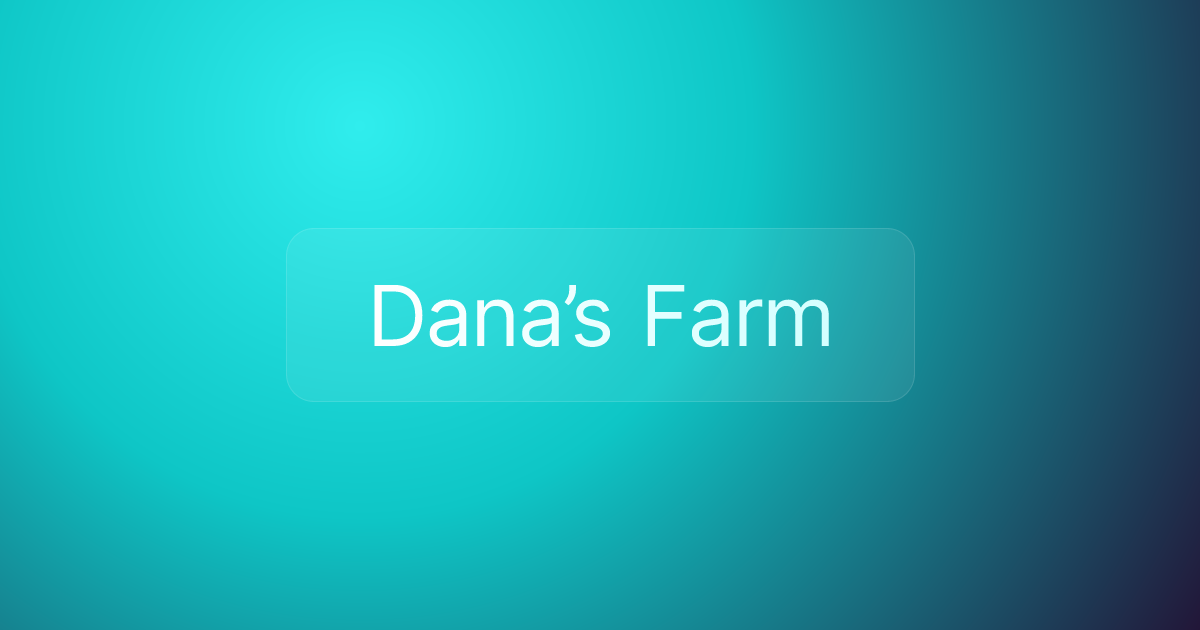 Dana’s Farm