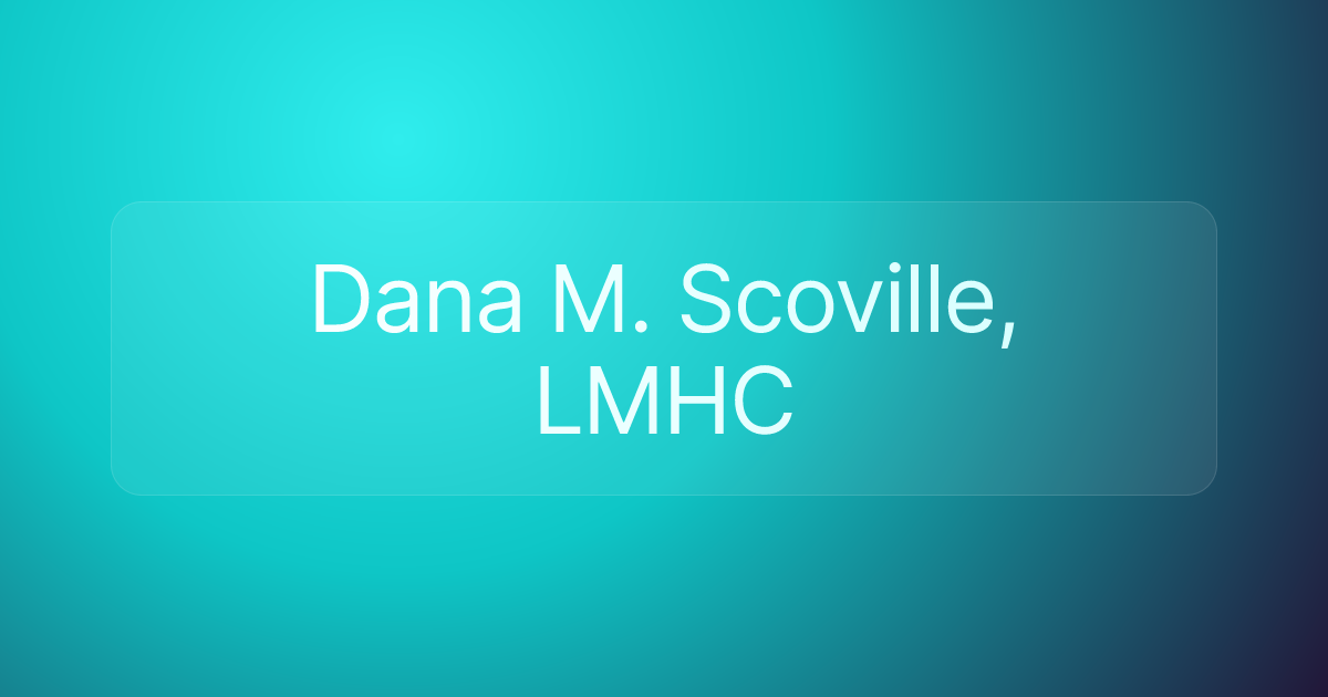 Dana M. Scoville, LMHC