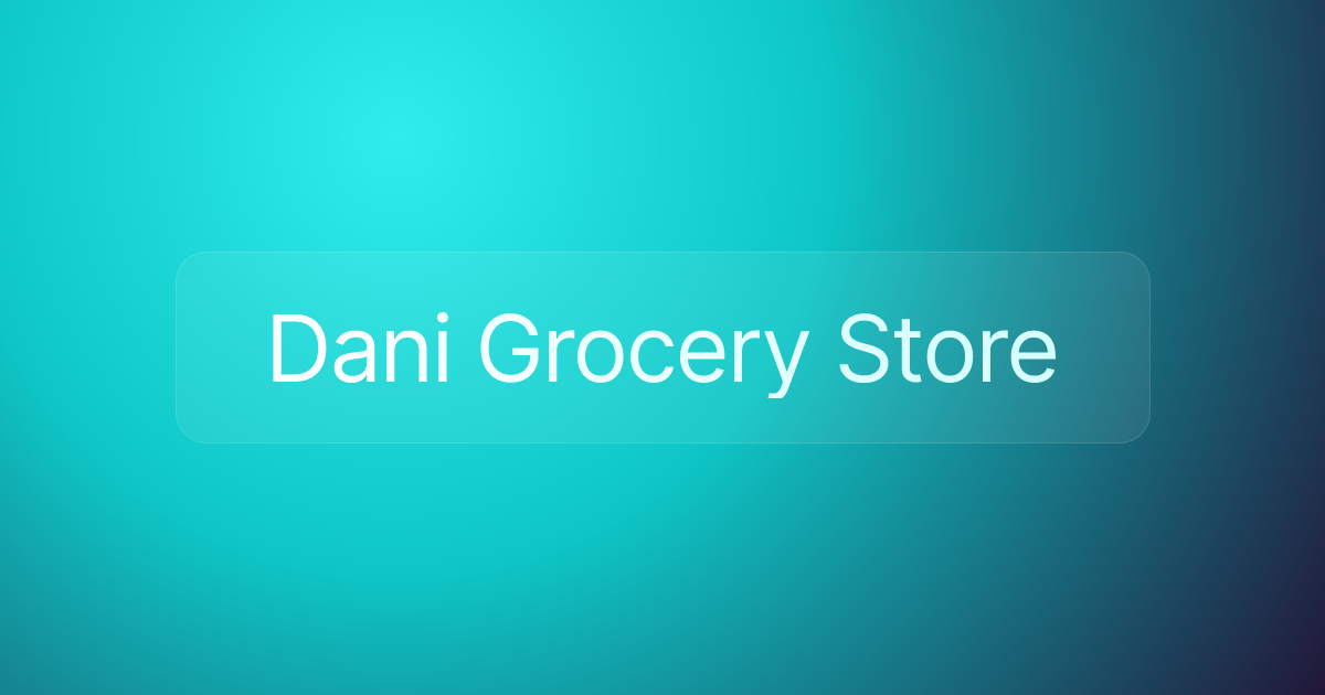 Dani Grocery Store