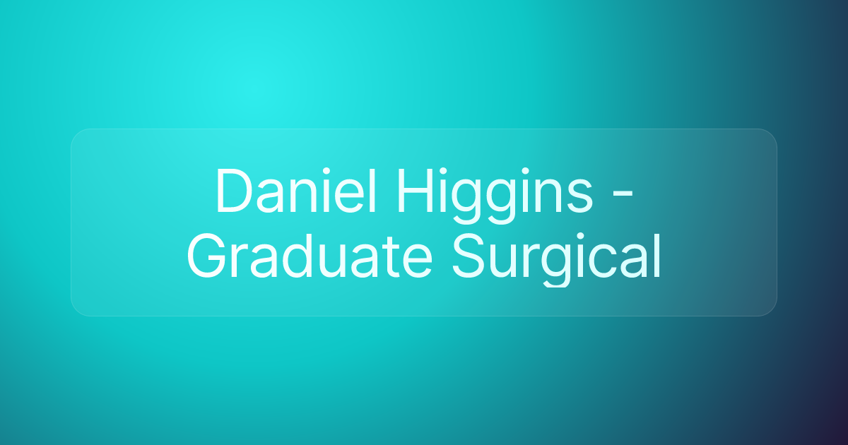 Daniel Higgins - Graduate Surgical