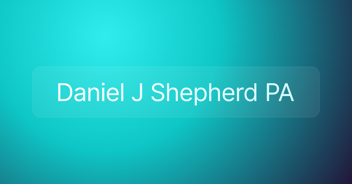 Daniel J Shepherd PA