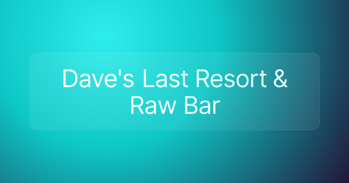 Dave's Last Resort & Raw Bar