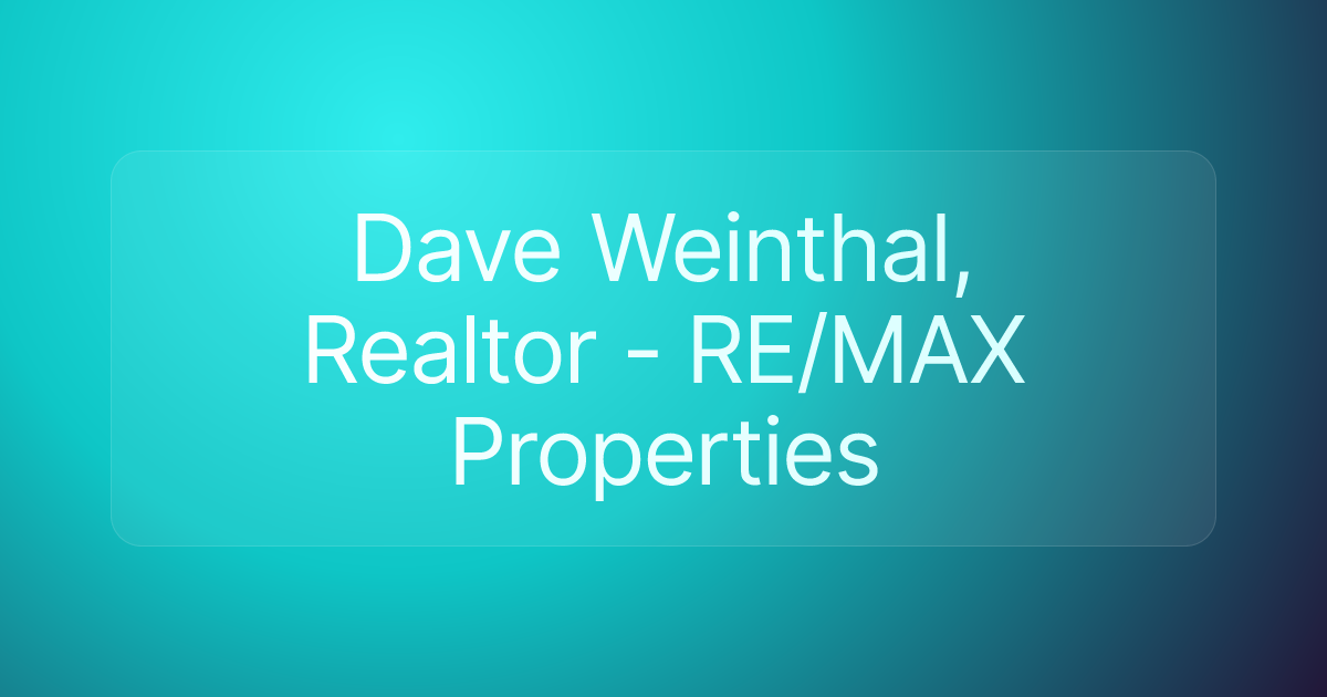 Dave Weinthal, Realtor - RE/MAX Properties