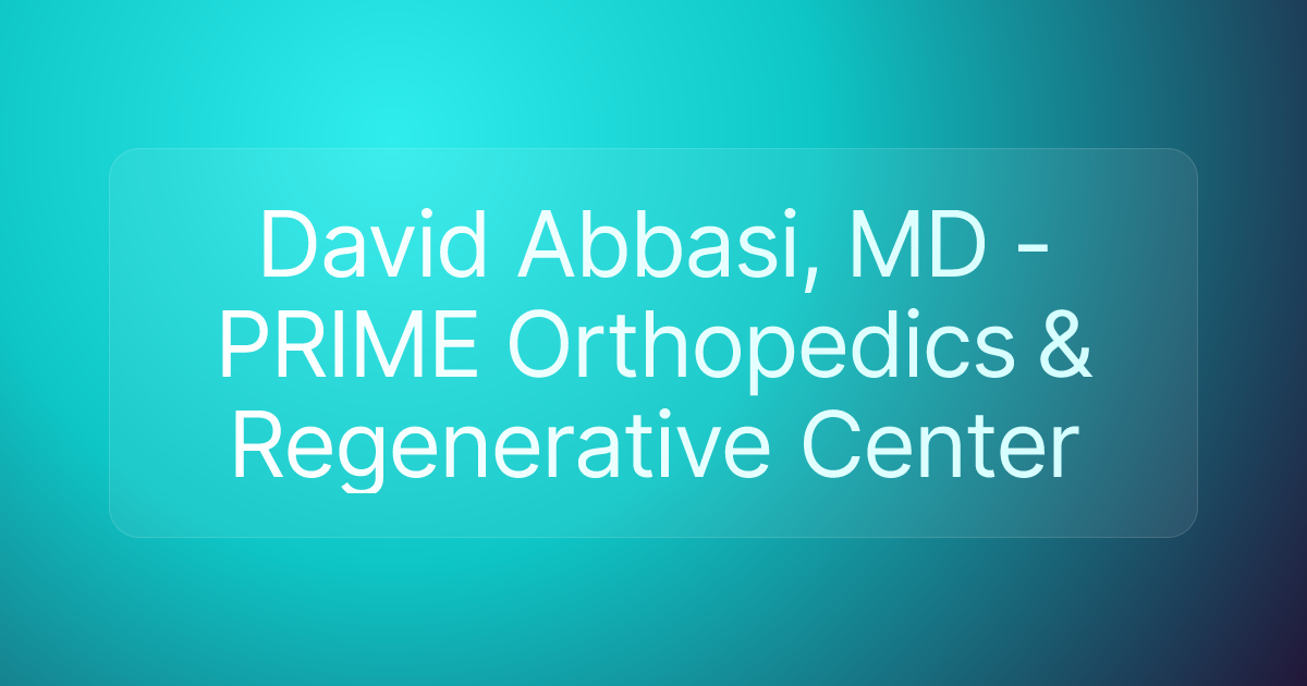 David Abbasi, MD - PRIME Orthopedics & Regenerative Center