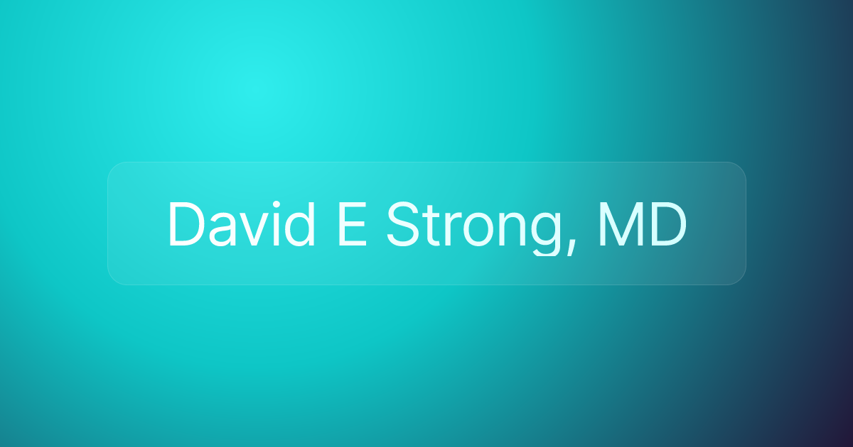 David E Strong, MD
