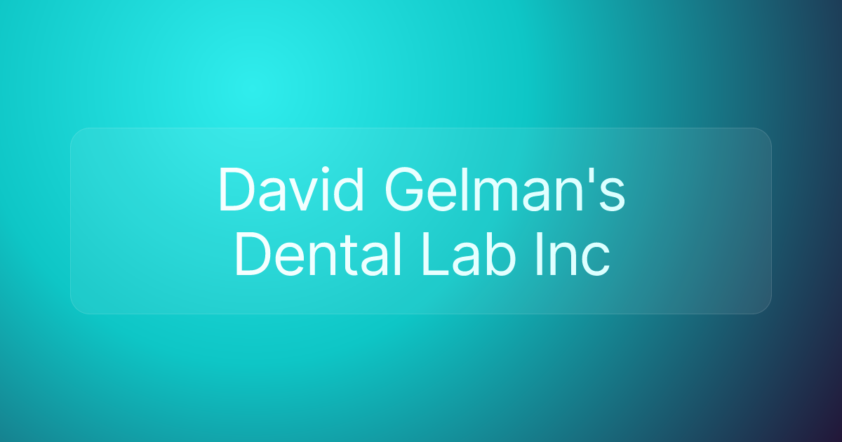 David Gelman's Dental Lab Inc