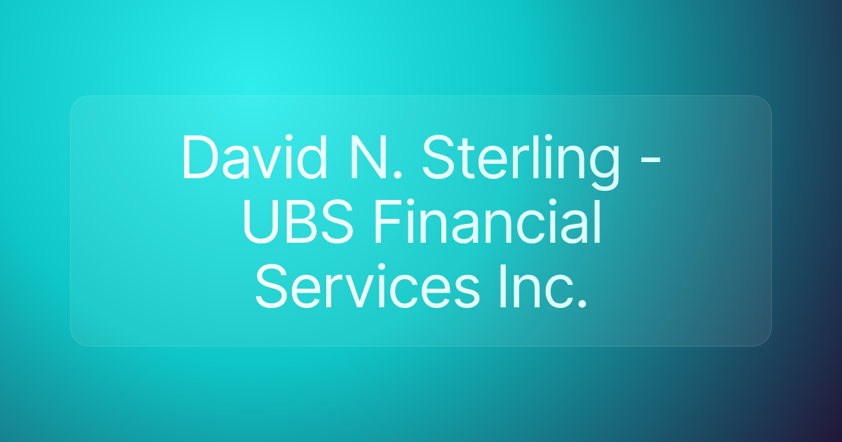 David N. Sterling - UBS Financial Services Inc.