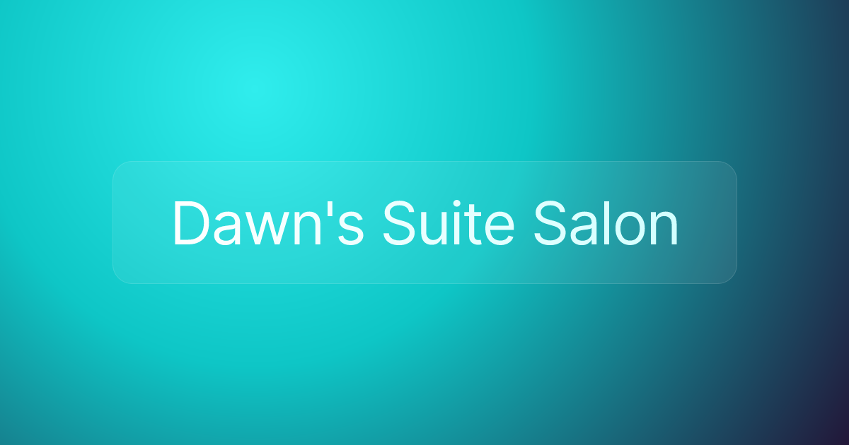 Dawn's Suite Salon
