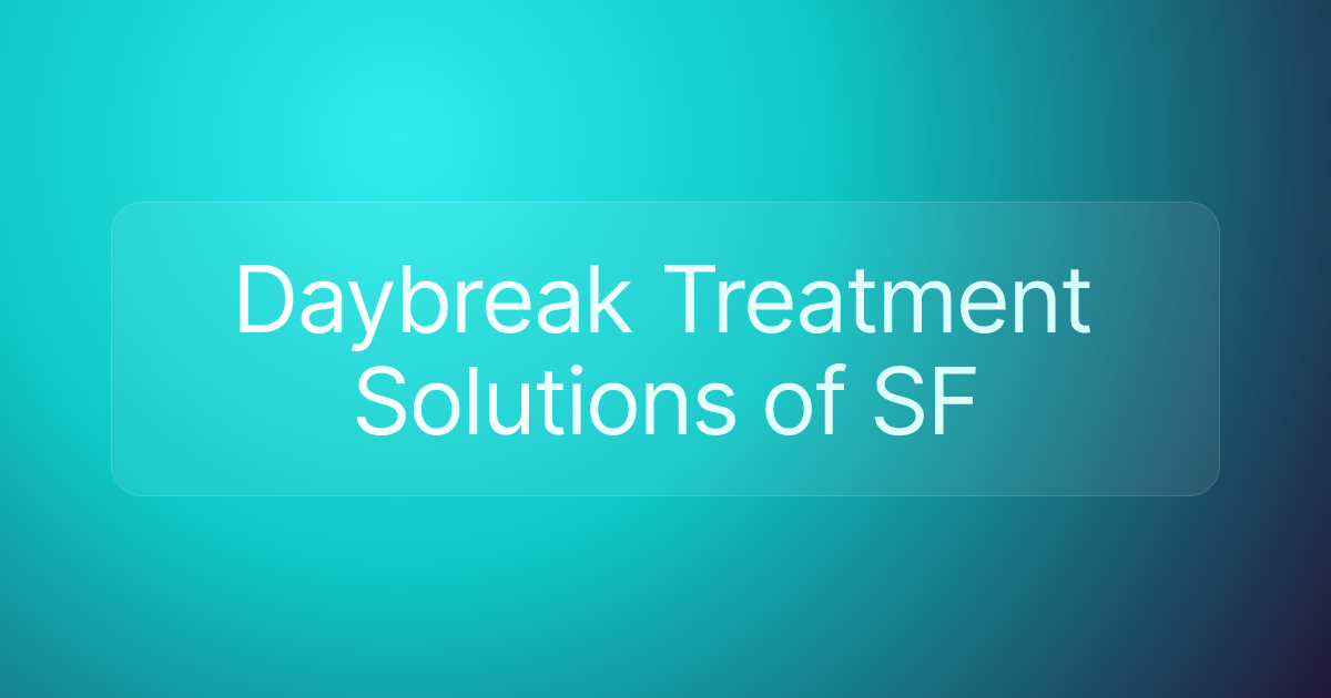 Daybreak Treatment Solutions of SF
