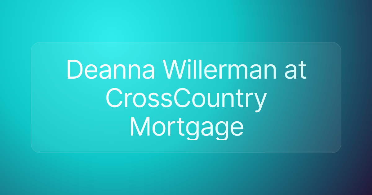 Deanna Willerman at CrossCountry Mortgage
