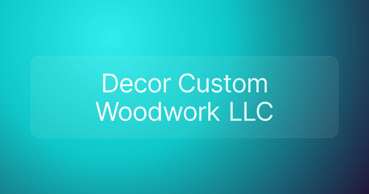 Decor Custom Woodwork LLC