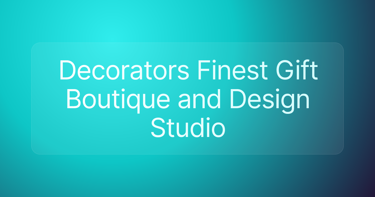 Decorators Finest Gift Boutique and Design Studio
