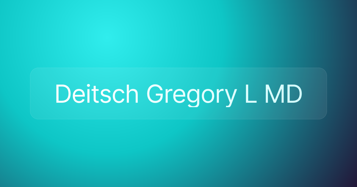 Deitsch Gregory L MD