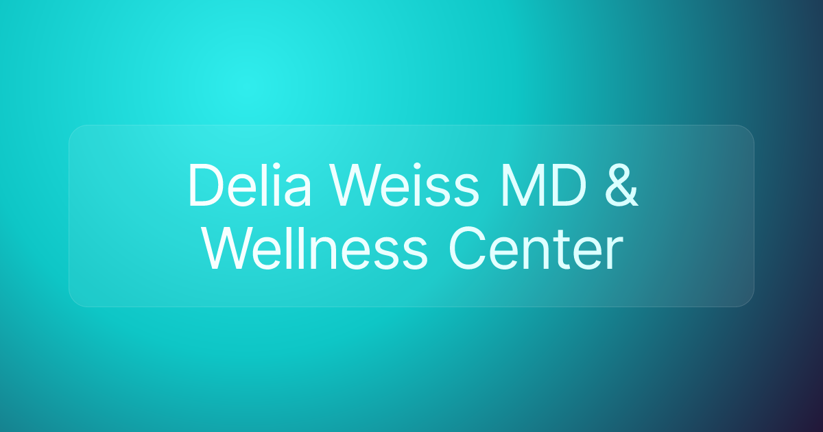 Delia Weiss MD & Wellness Center