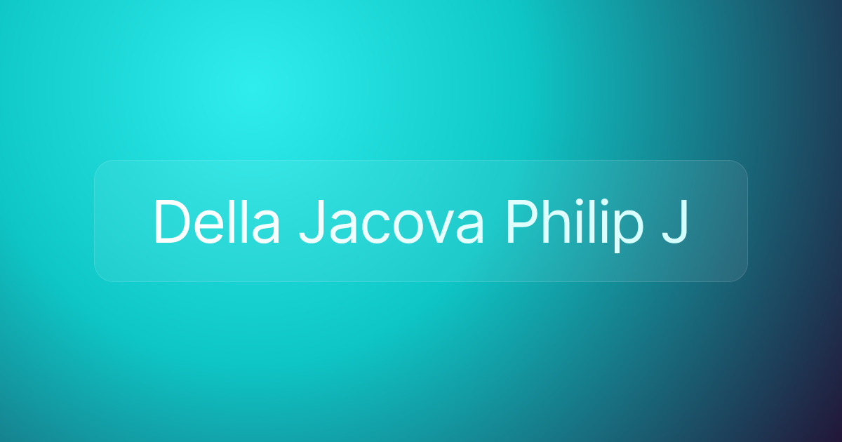 Della Jacova Philip J