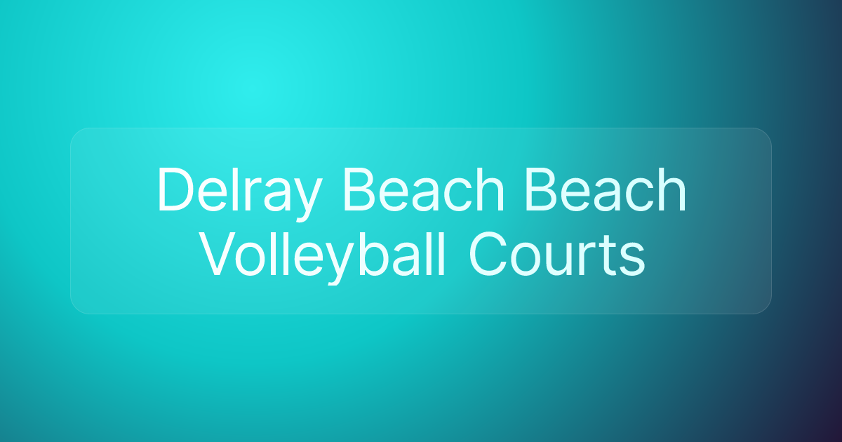 Delray Beach Beach Volleyball Courts