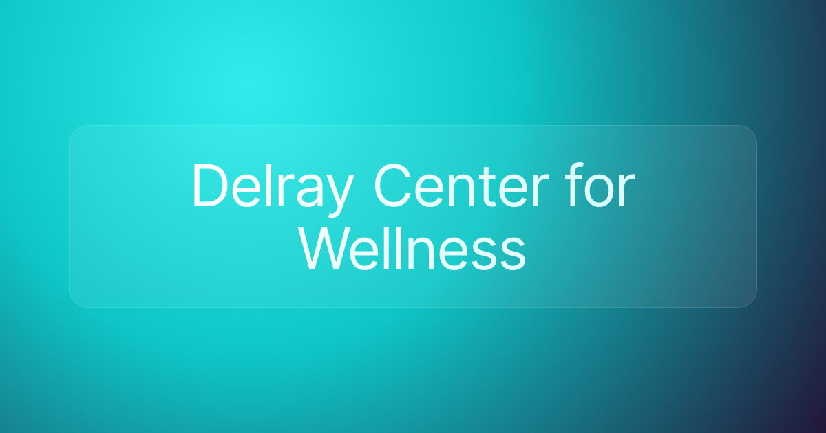 Delray Center for Wellness