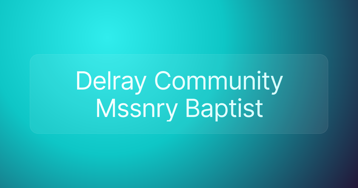 Delray Community Mssnry Baptist