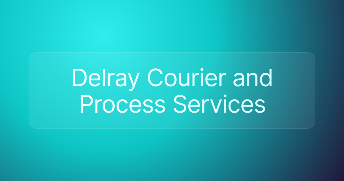 Delray Courier and Process Services