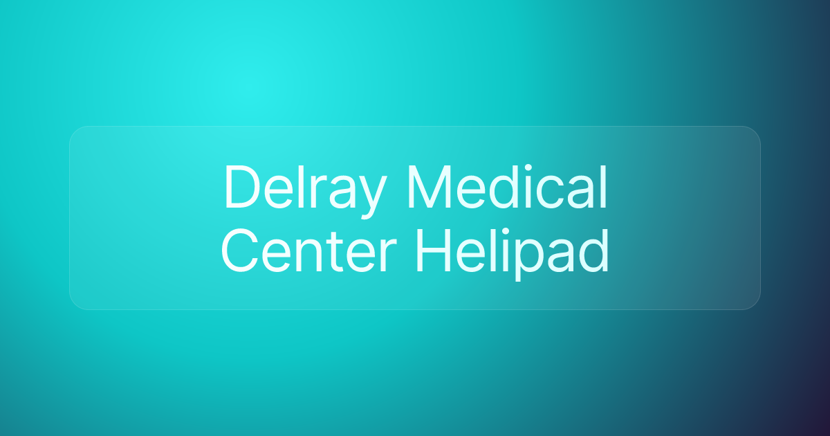Delray Medical Center Helipad