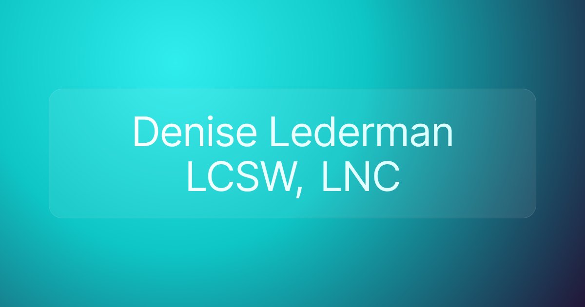 Denise Lederman LCSW, LNC