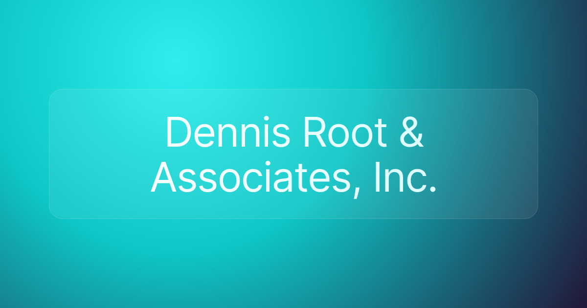 Dennis Root & Associates, Inc.