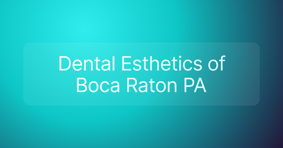 Dental Esthetics of Boca Raton PA