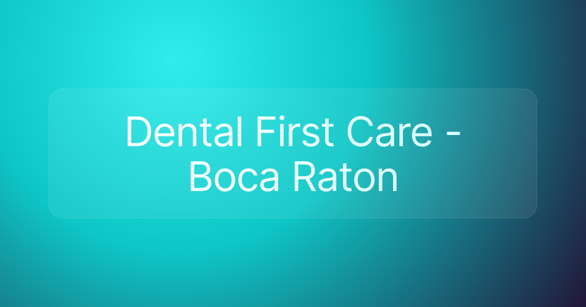 Dental First Care - Boca Raton