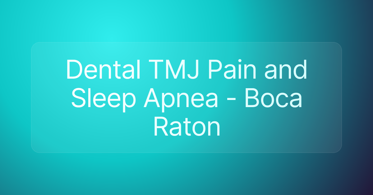 Dental TMJ Pain and Sleep Apnea - Boca Raton