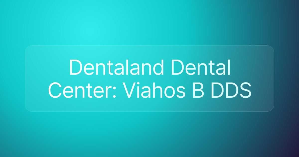 Dentaland Dental Center: Viahos B DDS