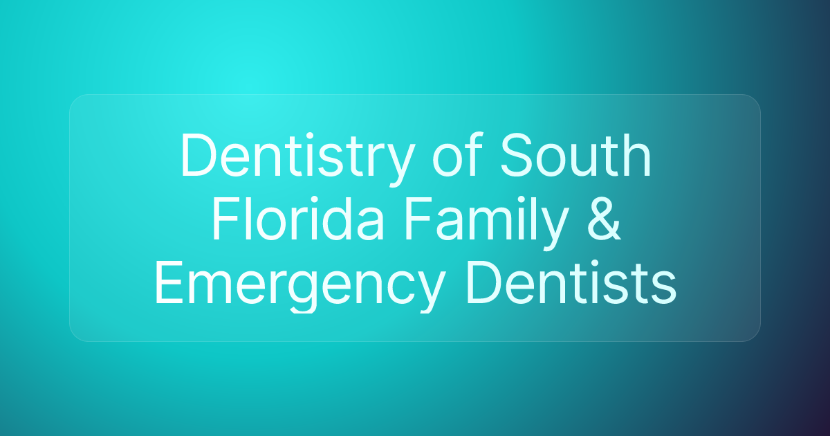 Dentistry of South Florida Family & Emergency Dentists