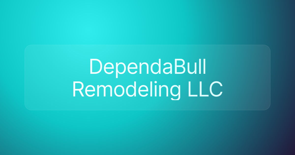 DependaBull Remodeling LLC
