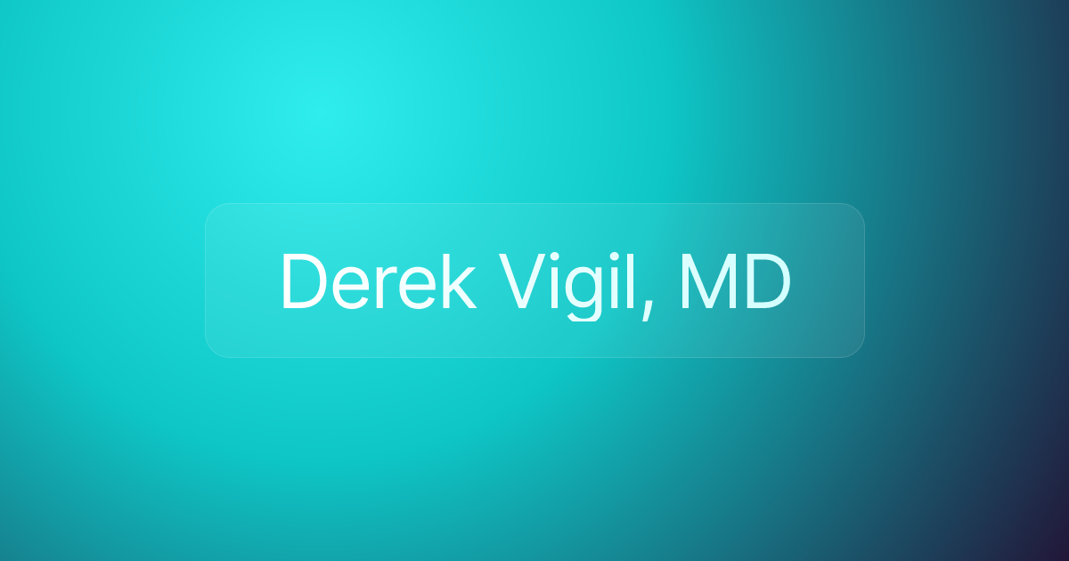Derek Vigil, MD
