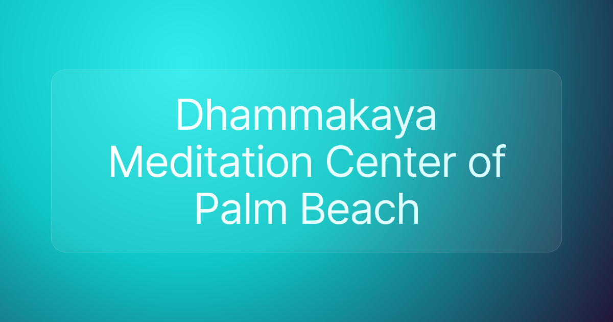 Dhammakaya Meditation Center of Palm Beach