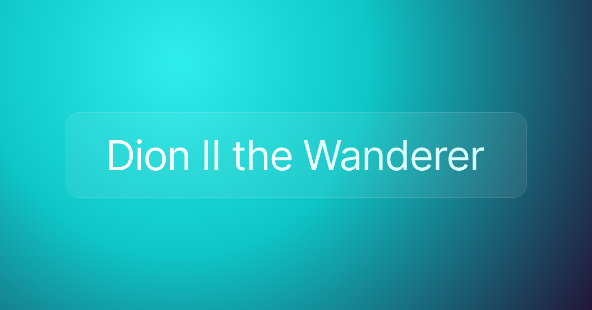 Dion II the Wanderer