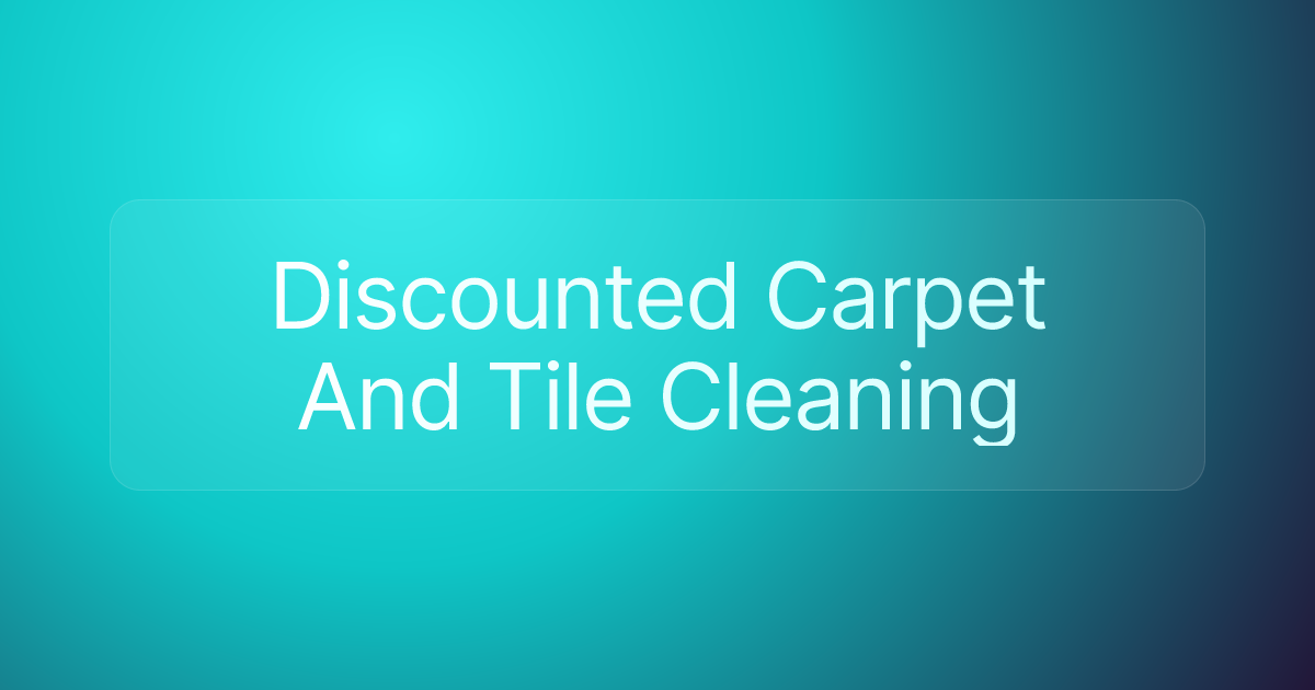 Discounted Carpet And Tile Cleaning