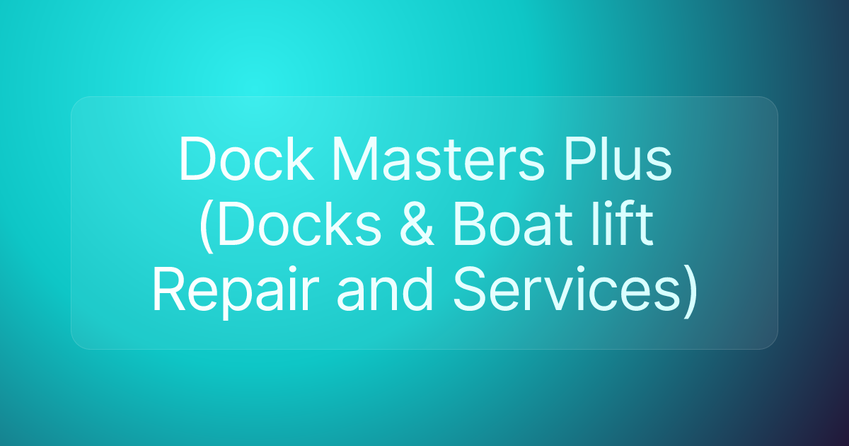 Dock Masters Plus (Docks & Boat lift Repair and Services)