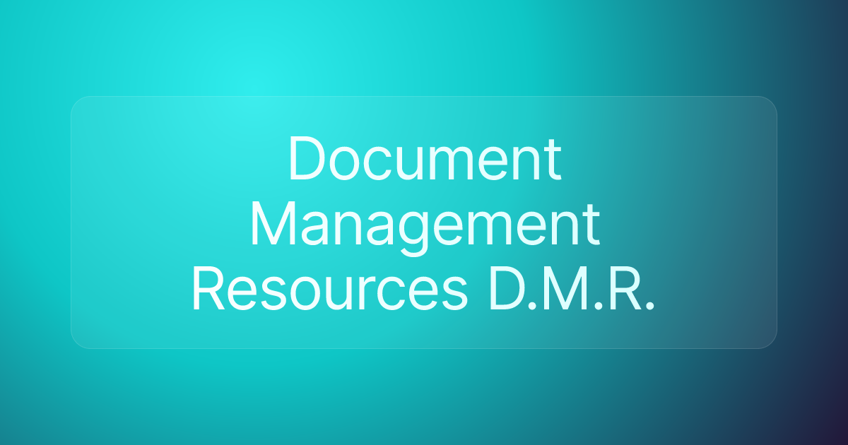 Document Management Resources D.M.R.