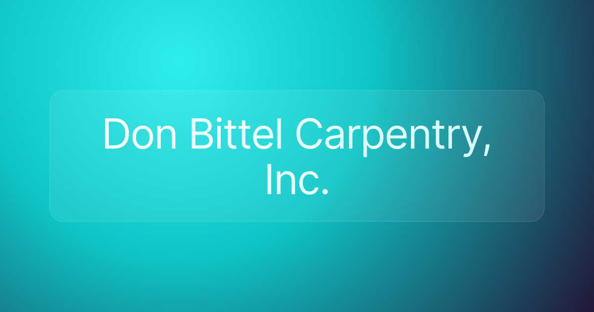 Don Bittel Carpentry, Inc.
