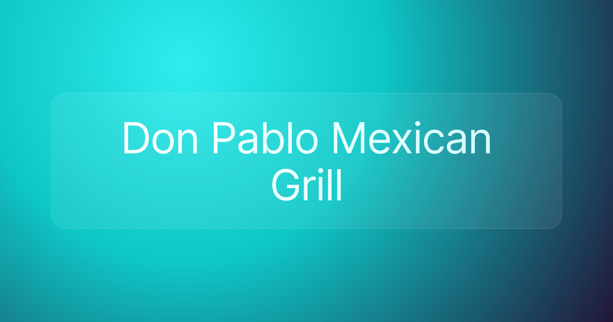 Don Pablo Mexican Grill