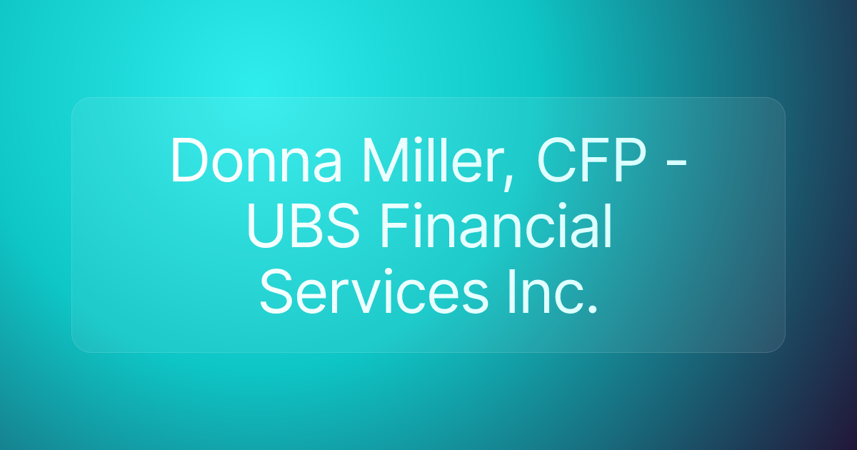 Donna Miller, CFP - UBS Financial Services Inc.