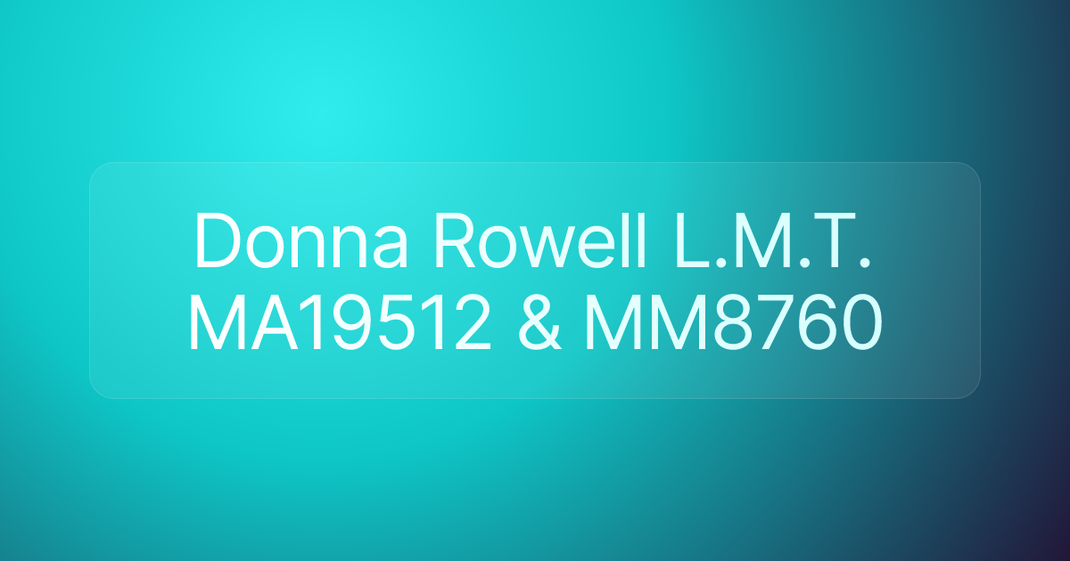 Donna Rowell L.M.T. MA19512 & MM8760