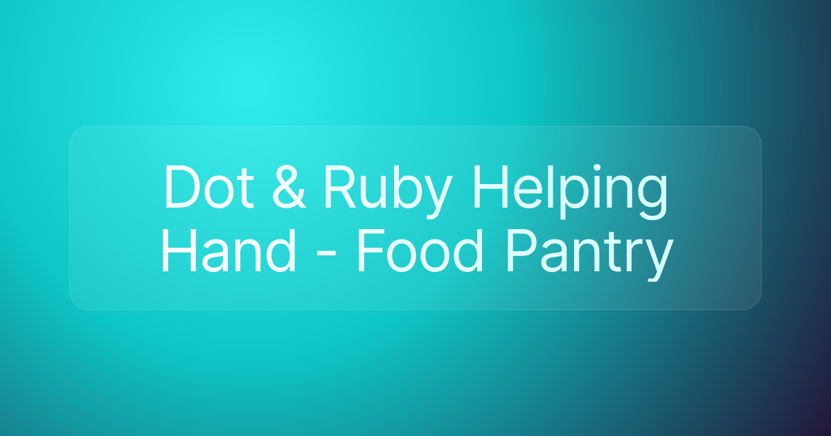 Dot & Ruby Helping Hand - Food Pantry