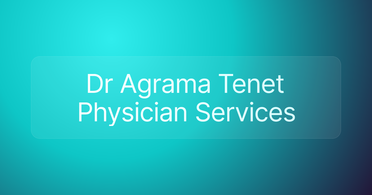 Dr Agrama Tenet Physician Services