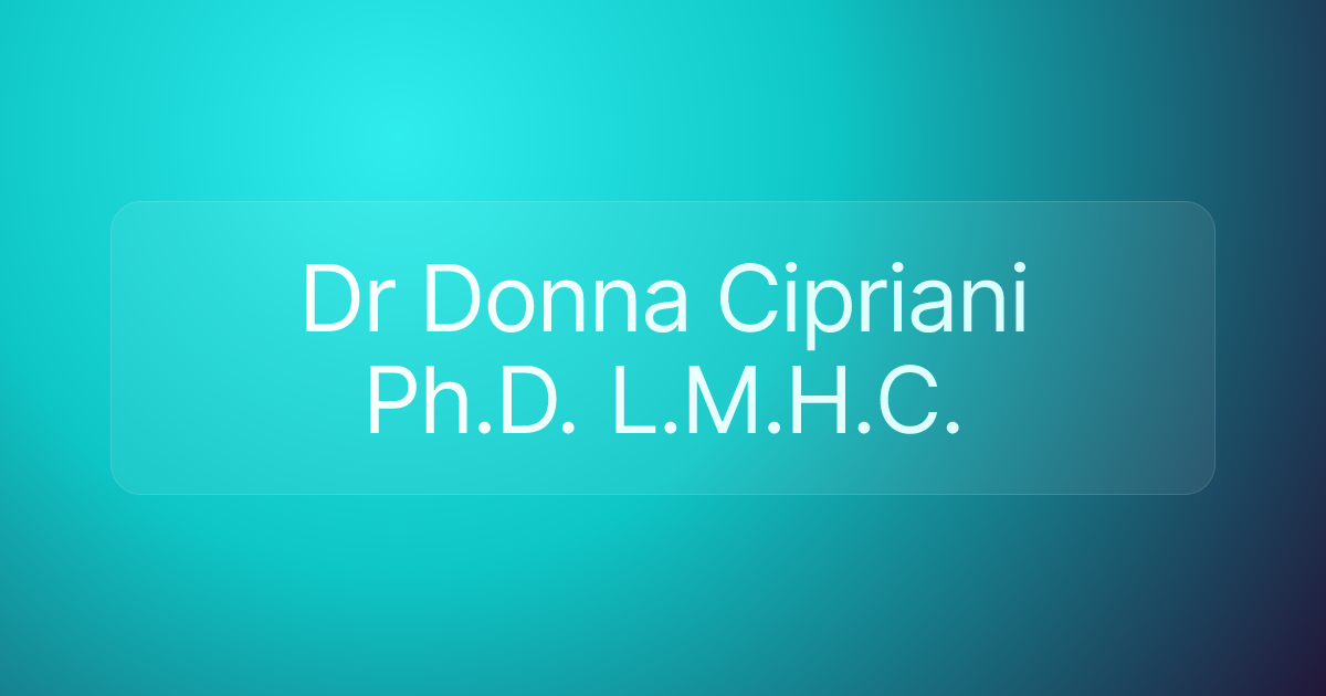 Dr Donna Cipriani Ph.D. L.M.H.C.
