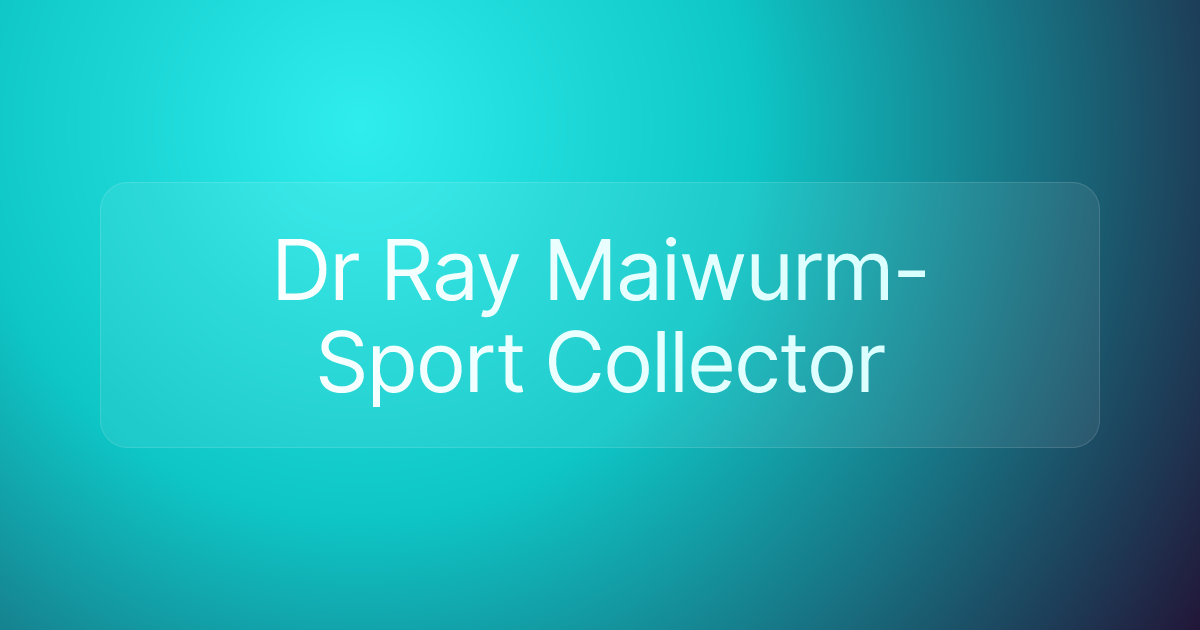 Dr Ray Maiwurm-Sport Collector